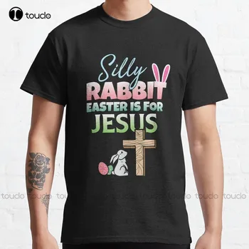 Hloupé Králík Velikonoční Je Pro Ježíše Velikonoční Klasické T-Triko Skull Tričko Vlastní Aldult Teen Unisex Digitální Tisk Tričko Unisex