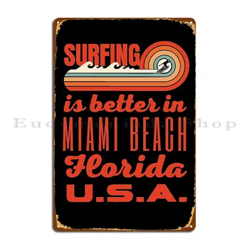 Surfování Je Lepší V Miami Beach Na Floridě Červený Text Cedule Garáž Garáž Pamětní Desku, Zdi Tisk Tin Znamení, Plakát